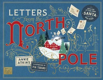 Letters from the North Pole: With Five Letters to Pull Out and Read – A Times Book of the Year 2024 - Annie Atkins - cover