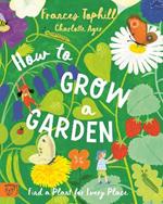How to Grow a Garden: Find a Plant for Every Place