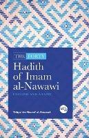 The Forty Hadith of Imam al-Nawawi: English and Arabic - Yahya Ibn Sharaf Al-Nawawi - cover