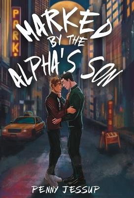 Marked by the Alpha's Son - Penny Jessup - cover