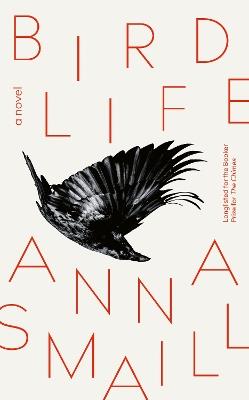 Bird Life: a novel - Anna Smaill - cover