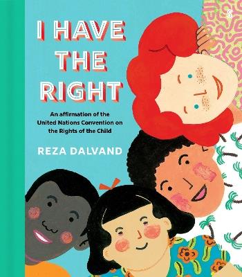 I Have the Right: an affirmation of the United Nations Convention on the Rights of the Child - Reza Dalvand - cover