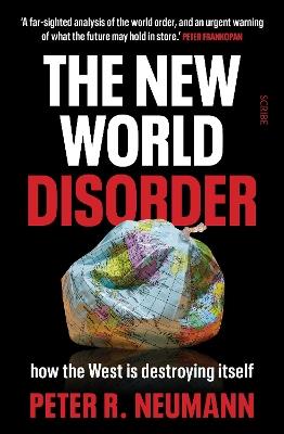 The New World Disorder: how the West is destroying itself - Peter Neumann - cover