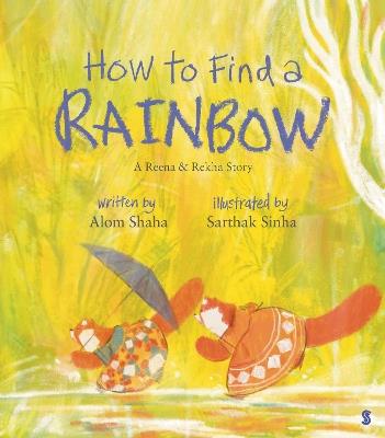 How to Find a Rainbow - Alom Shaha - cover