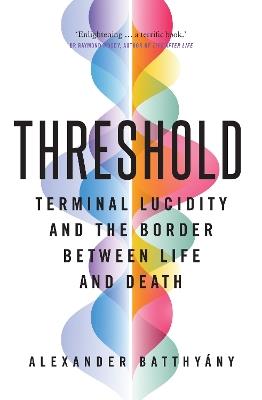 Threshold: terminal lucidity and the border between life and death - Alexander Batthyány - cover