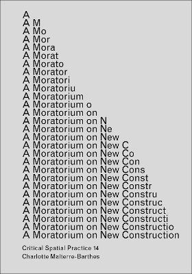 A Moratorium on New Construction - Charlotte Malterre-Barthes - cover