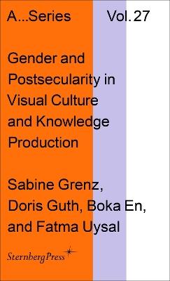 Gender and Postsecularity in Knowledge Production and Visual Culture - cover