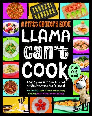 Llama Can't Cook, But You Can!: A First Cookery Book - Sarah Walden - cover