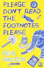Please Don't Read The Footnotes Please