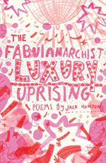 The Fabulanarchist Luxury Uprising