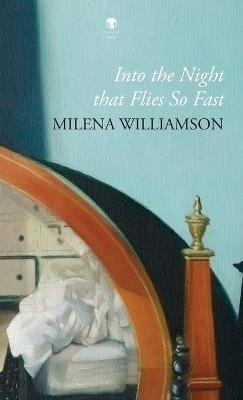 Into the Night that Flies So Fast - Milena Williamson - cover