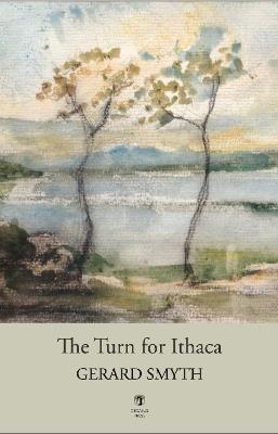 The Turn for Ithaca - Gerard Smyth - cover