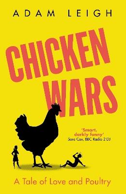 Chicken Wars: A Tale of Love and Poultry - Adam Leigh - cover