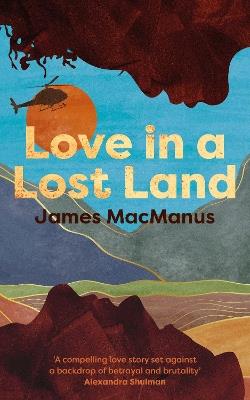 Love in a Lost Land - James MacManus - cover