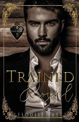 Trained Royal - Elouise East - cover