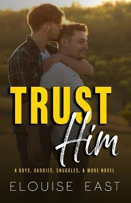Trust Him - Elouise East - cover