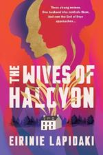 The Wives of Halcyon: Three strong women. One husband who controls them. And now the End of Days approaches.