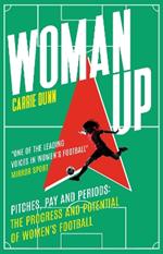 Woman Up: Pitches, Pay and Periods – the progress and potential of women's football
