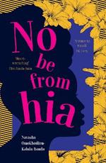 No Be from Hia: a gorgeous, evocative novel about identity and belonging