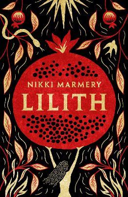 Lilith: the heroine women have waited six thousand years for - Nikki Marmery - cover