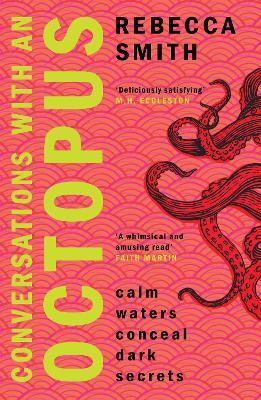 Conversations with an Octopus: an addictive and cosy crime novel about female rage - Rebecca Smith - cover