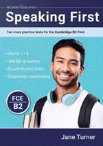 Speaking First: Ten more practice tests for the Cambridge B2 First