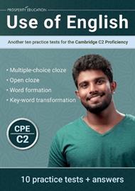 Use of English: Another ten practice tests for the Cambridge C2 Proficiency