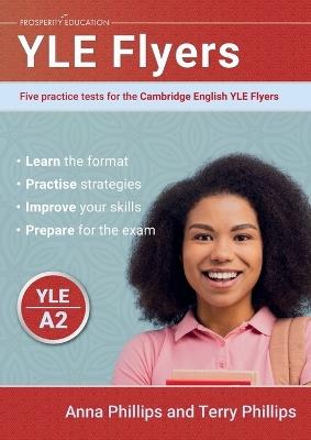 YLE Flyers: Five practice tests for the Cambridge English YLE Flyers - Anna Phillips,Terry Phillips - cover