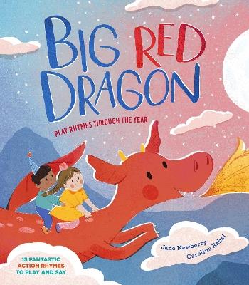 Big Red Dragon: Play-Rhymes Through the Year - Jane Newberry - cover