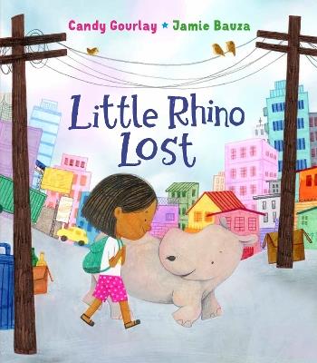 Little Rhino Lost - Candy Gourlay - cover
