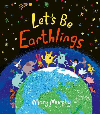 Let's Be Earthlings - Mary Murphy - cover