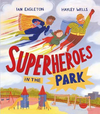 Superheroes in the Park - Ian Eagleton - cover