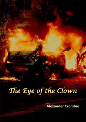 The Eye of the Clown - Alexander Crombie - cover