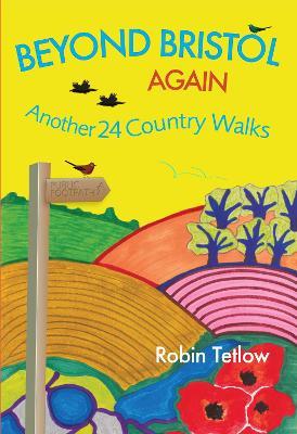 Beyond Bristol Again: Another 24 Country Walks - Robin Tetlow - cover