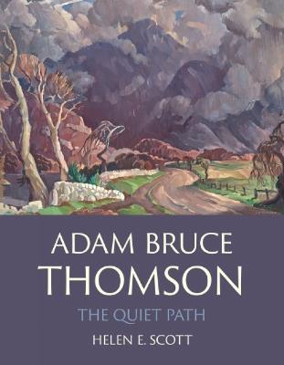 Adam Bruce Thomson: The Quiet Path - Helen Scott - cover