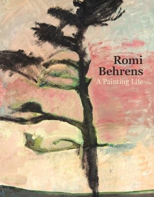 Romi Behrens: A Painting Life - Rachel Smith - cover