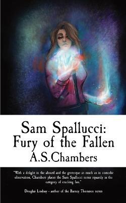 Sam Spallucci: Fury of the Fallen - A S Chambers - cover