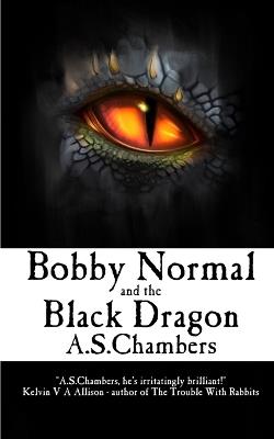 Bobby Normal and the Black Dragon - A S Chambers - cover