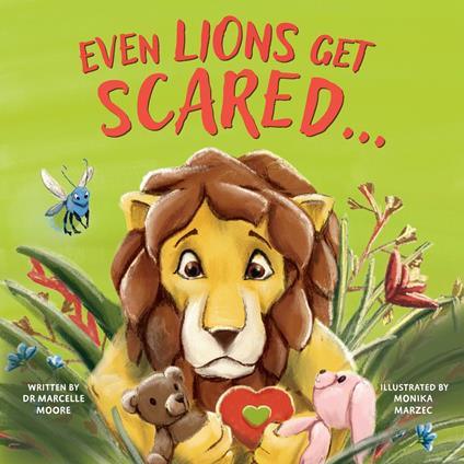 Even Lions Get Scared - Dr Marcelle Moore,TBD,Monika Marzec - ebook