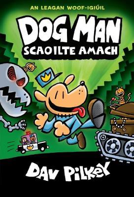 Dog Man Scaoilte Amach - Dav Pilkey - cover