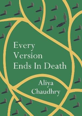 Every Version Ends in Death - Aliya Chaudhry - cover