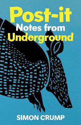 Post-it Notes from Underground - Simon Crump - cover