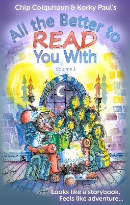 All the Better to Read You With: Volume 1 - Chip Colquhoun,Rebecca Colby,Amy Scott Robinson - cover