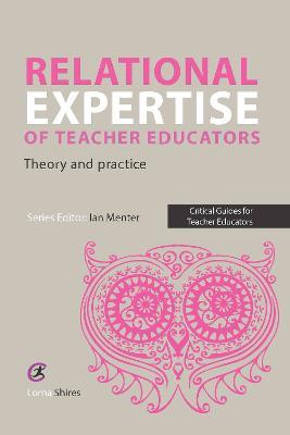 Relational Expertise of Teacher Educators: Theory and Practice - Lorna Shires - cover