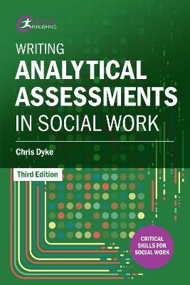 Writing Analytical Assessments in Social Work - Chris Dyke - cover