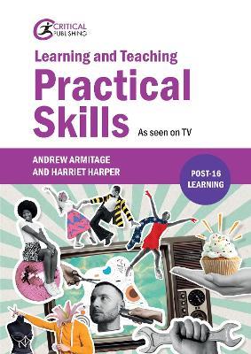 Learning and Teaching Practical Skills: As seen on TV - Andrew Armitage,Harriet Harper - cover