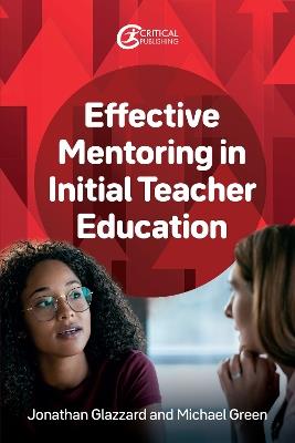 Effective Mentoring in Initial Teacher Education - Jonathan Glazzard,Michael Green - cover