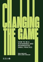 Changing the Game: How to be a Sustainable and Regenerative Small Practice