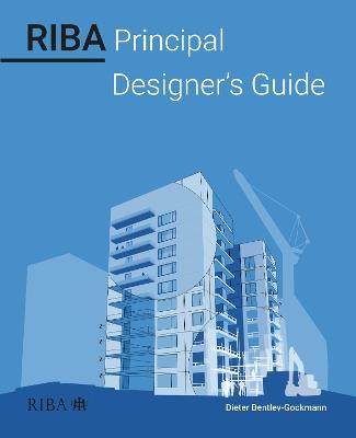 RIBA Principal Designer's Guide - Dieter Bentley-Gockmann - cover