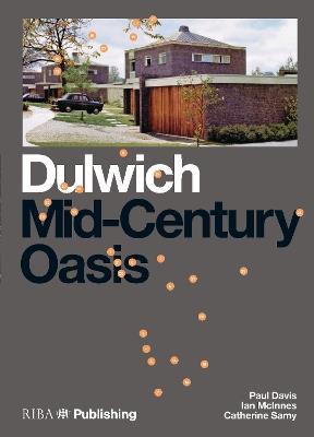 Dulwich: Mid-Century Oasis - Paul Davis,Elisabeth Kendall,Ian McInnes - cover